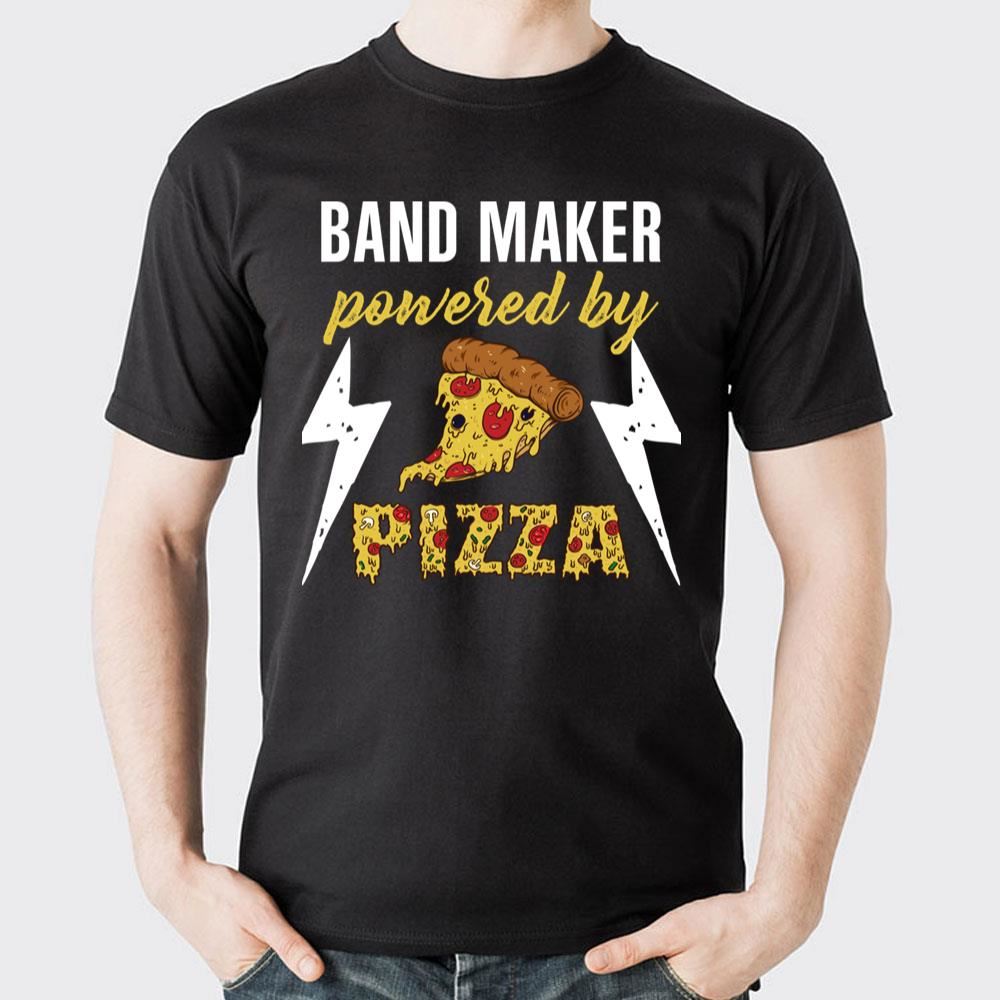 Band Maker Powered By Pizza Limited Edition T-shirts